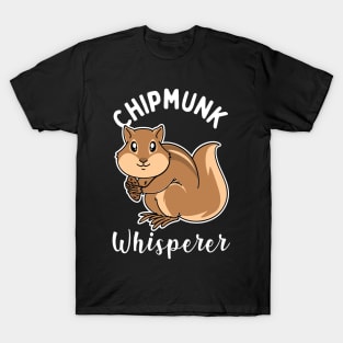 Chipmunk Whisperer T-Shirt